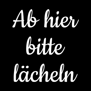 Ab hier bitte lächeln - Schwarzer-Kaffee