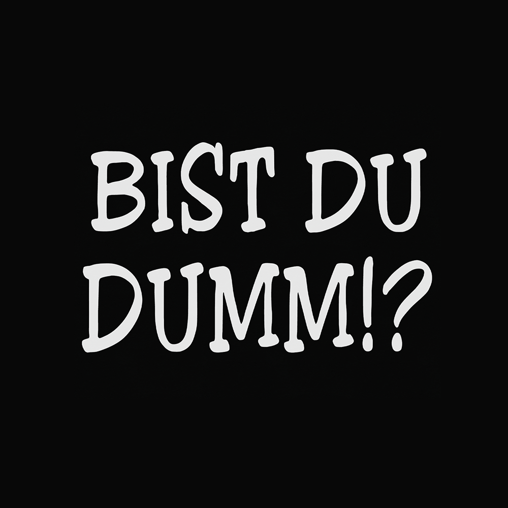 Bist du dumm - Schwarzer-Kaffee