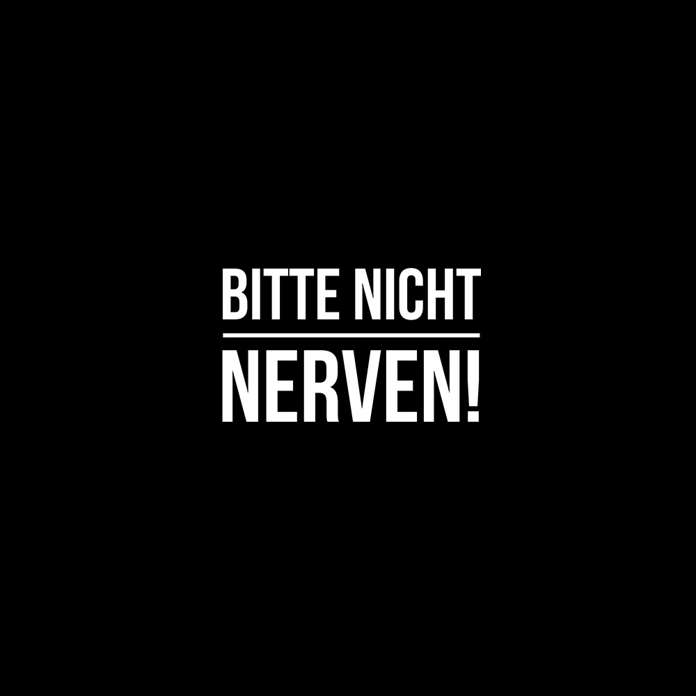Bitte nicht nerven - Schwarzer-Kaffee