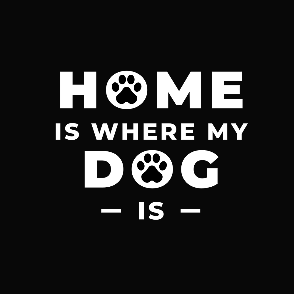 Home is where my dog is. - Schwarzer-Kaffee