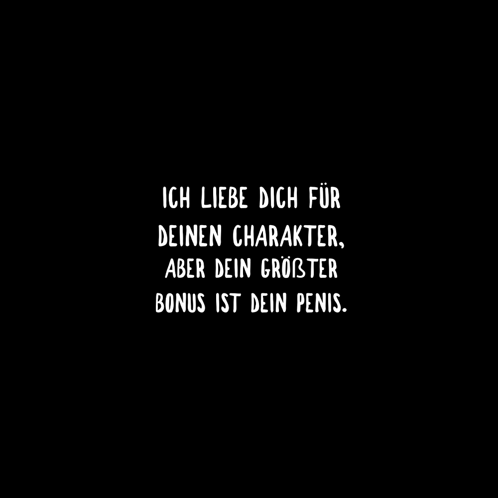 Ich liebe deinen Charakter - Schwarzer-Kaffee