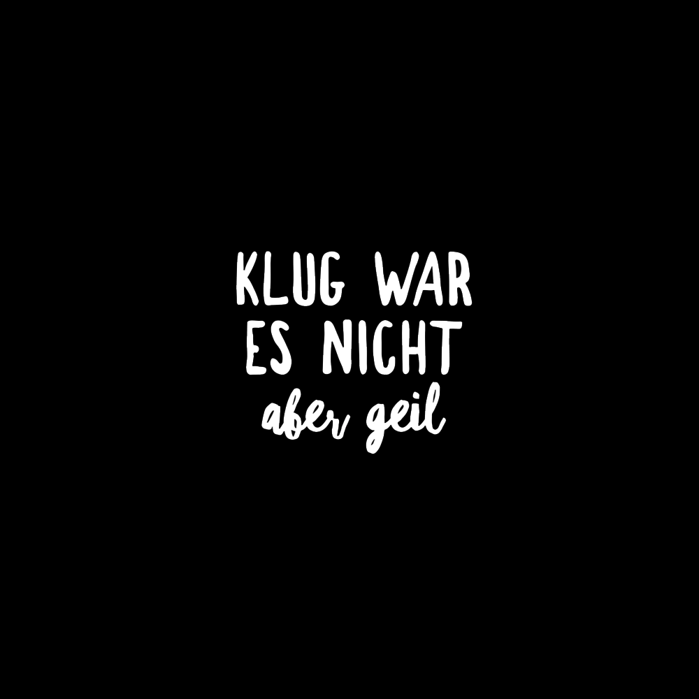 Klug war es nicht aber geil - Schwarzer-Kaffee