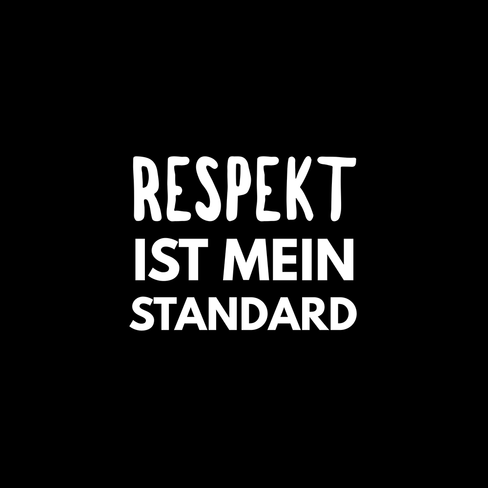 RESPEKT IST MEIN STANDARD - Schwarzer-Kaffee