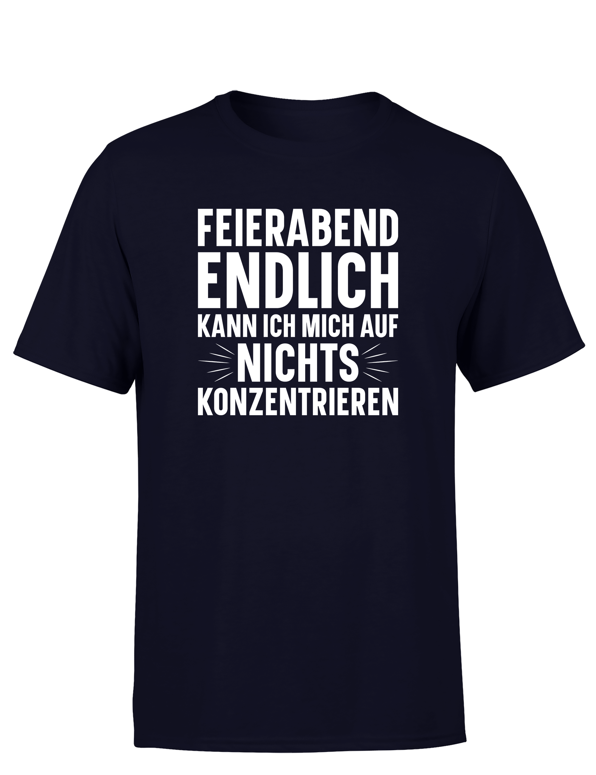 Feierabend Humor – Herren T-Shirt „Endlich kann ich mich auf nichts konzentrieren“ | Lustiges Shirt für Bürohengste & Couchhelden