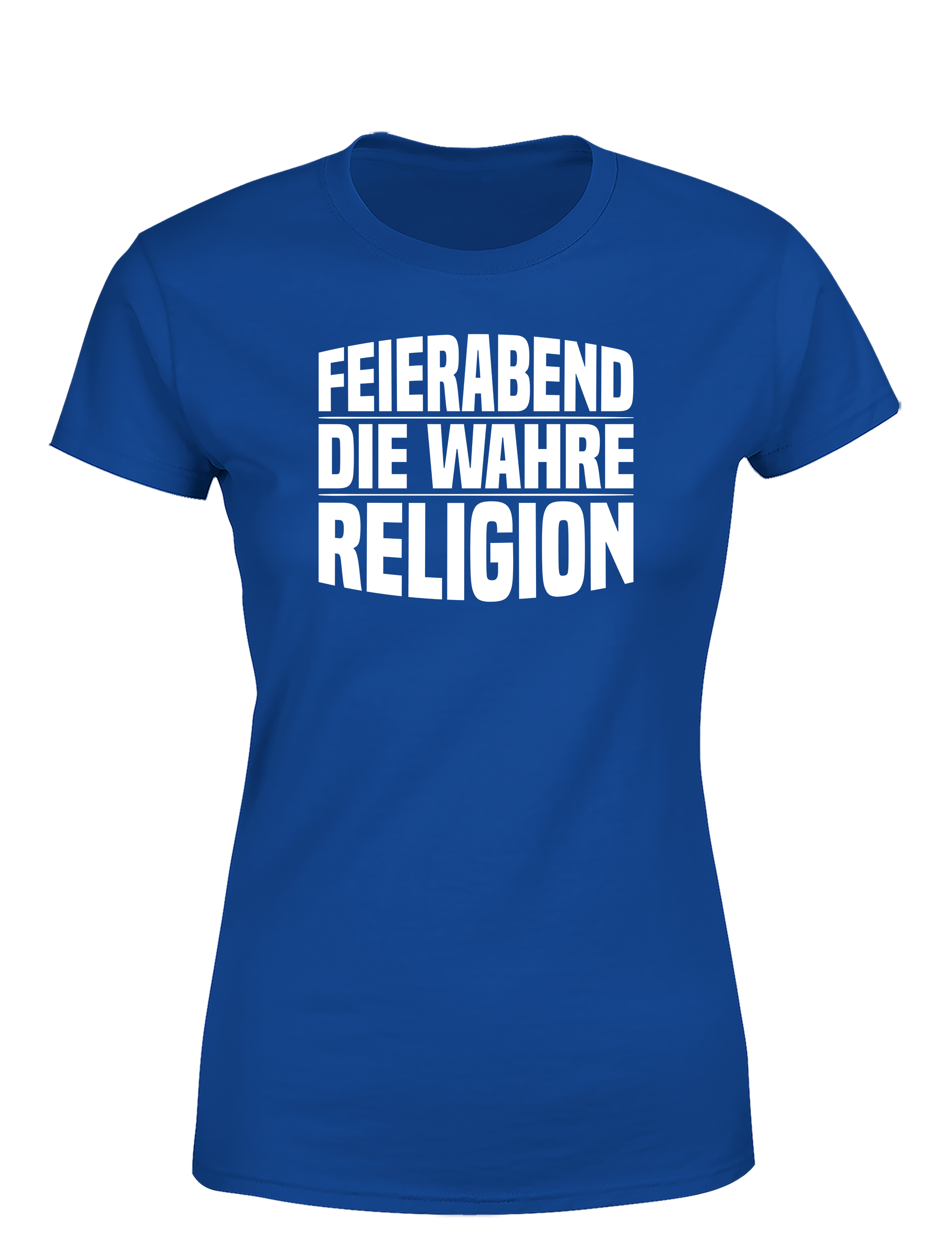 Feierabend – Damen T-Shirt „Die wahre Religion“ | Lustiges Shirt für Working Queens & Relax-Fans