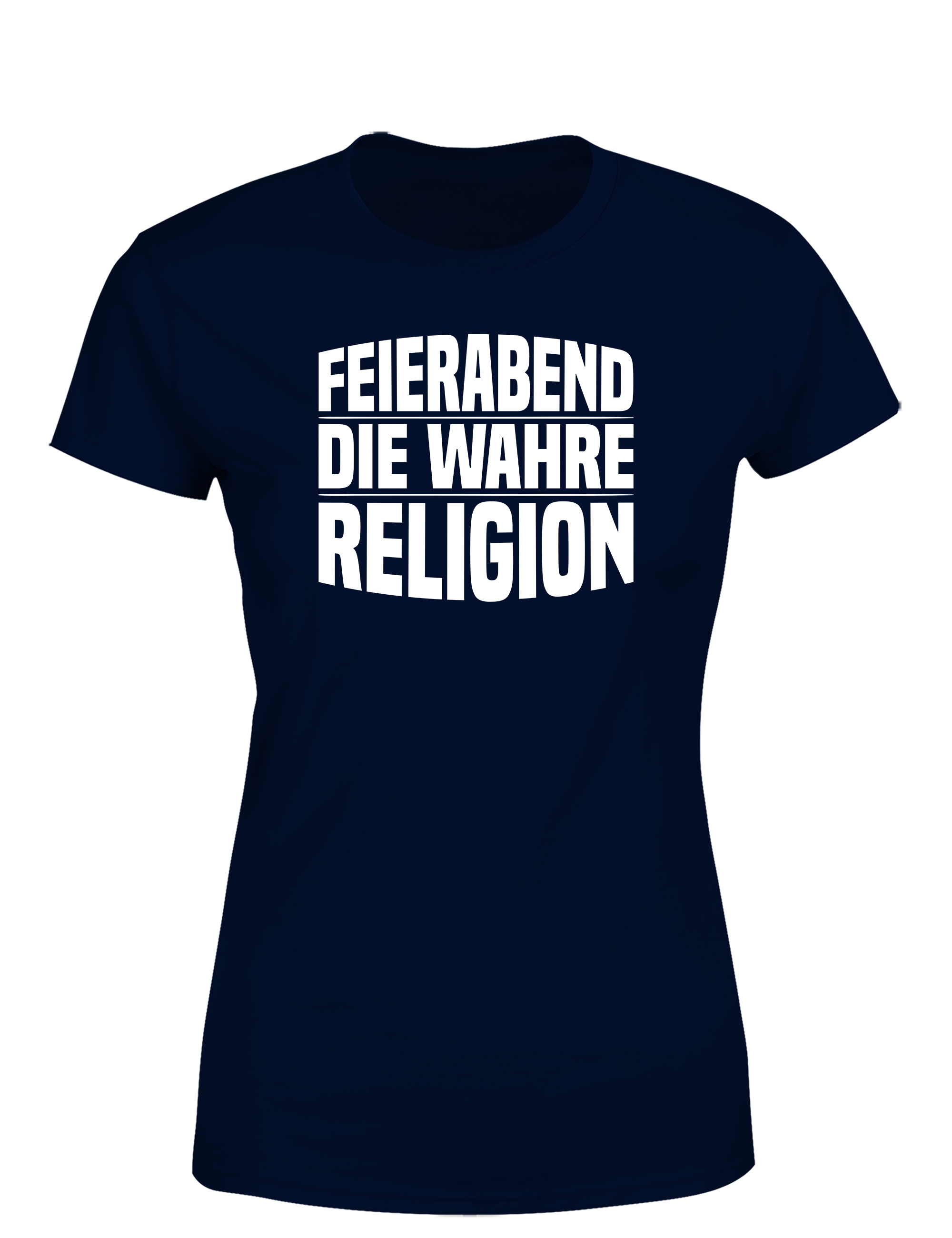 Feierabend – Damen T-Shirt „Die wahre Religion“ | Lustiges Shirt für Working Queens & Relax-Fans