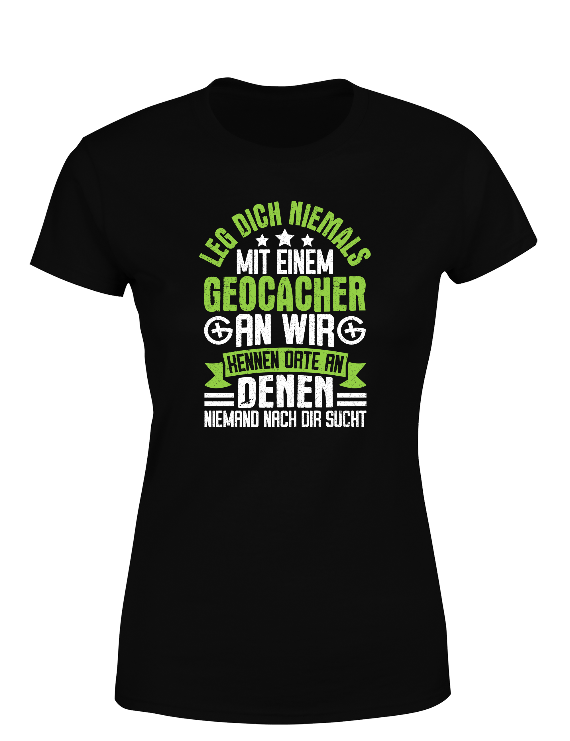 Geocacher Humor – Damen T-Shirt | Lustiges Sprüche-Shirt für Geocacherinnen & Outdoor-Fans