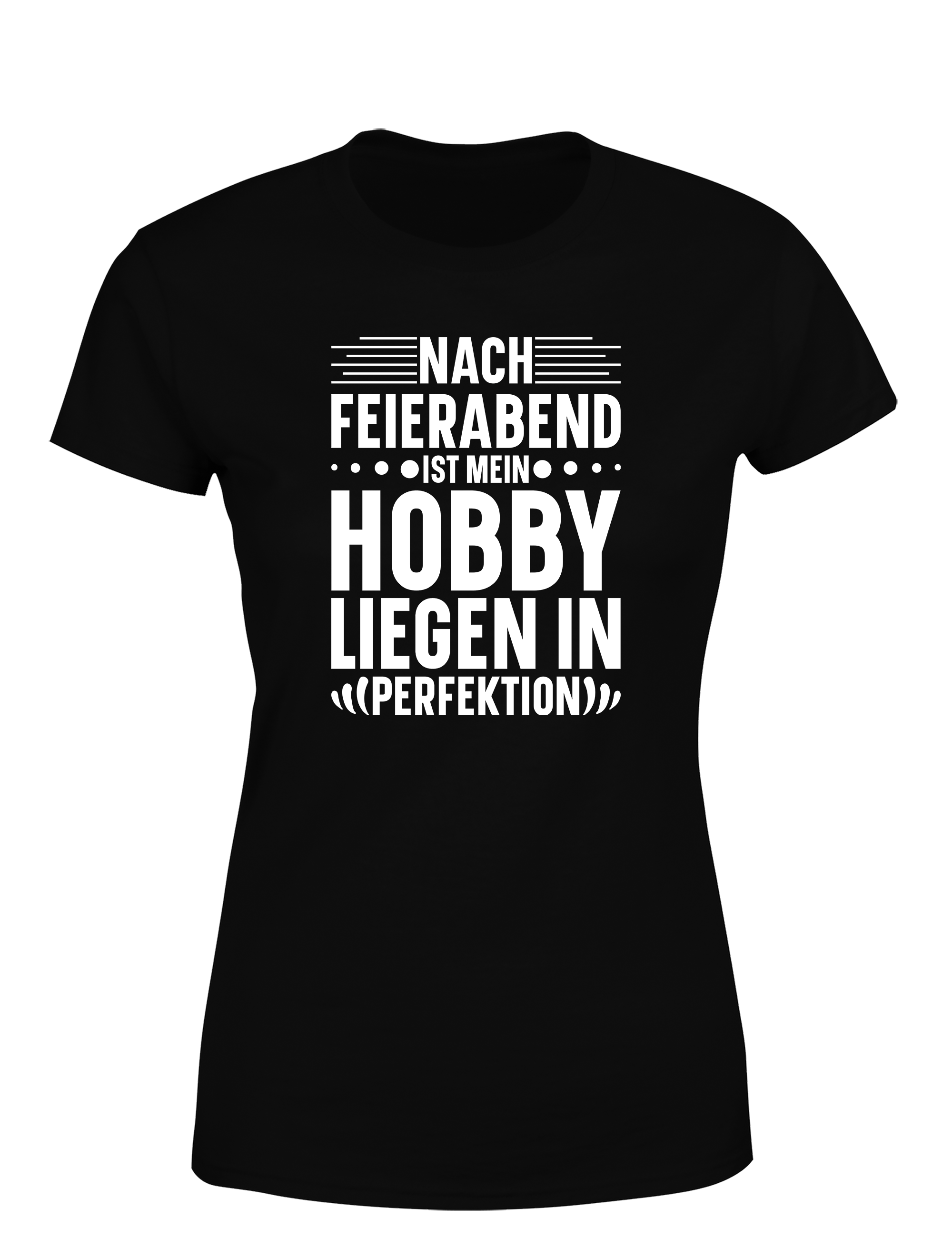 Nach Feierabend – Damen T-Shirt „Liegen in Perfektion“ | Lustiges Shirt für Couch-Queens & Relax-Fans