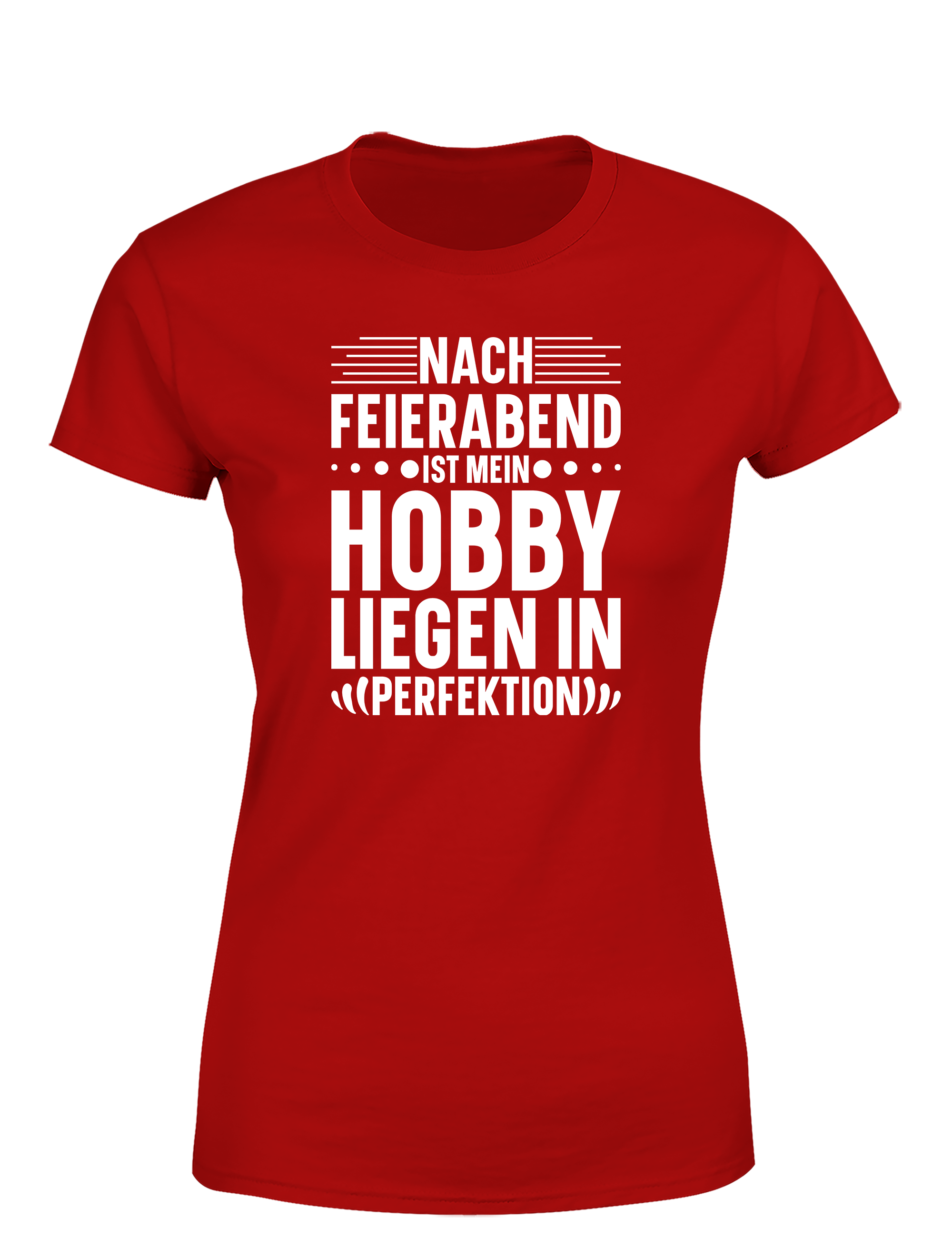 Nach Feierabend – Damen T-Shirt „Liegen in Perfektion“ | Lustiges Shirt für Couch-Queens & Relax-Fans