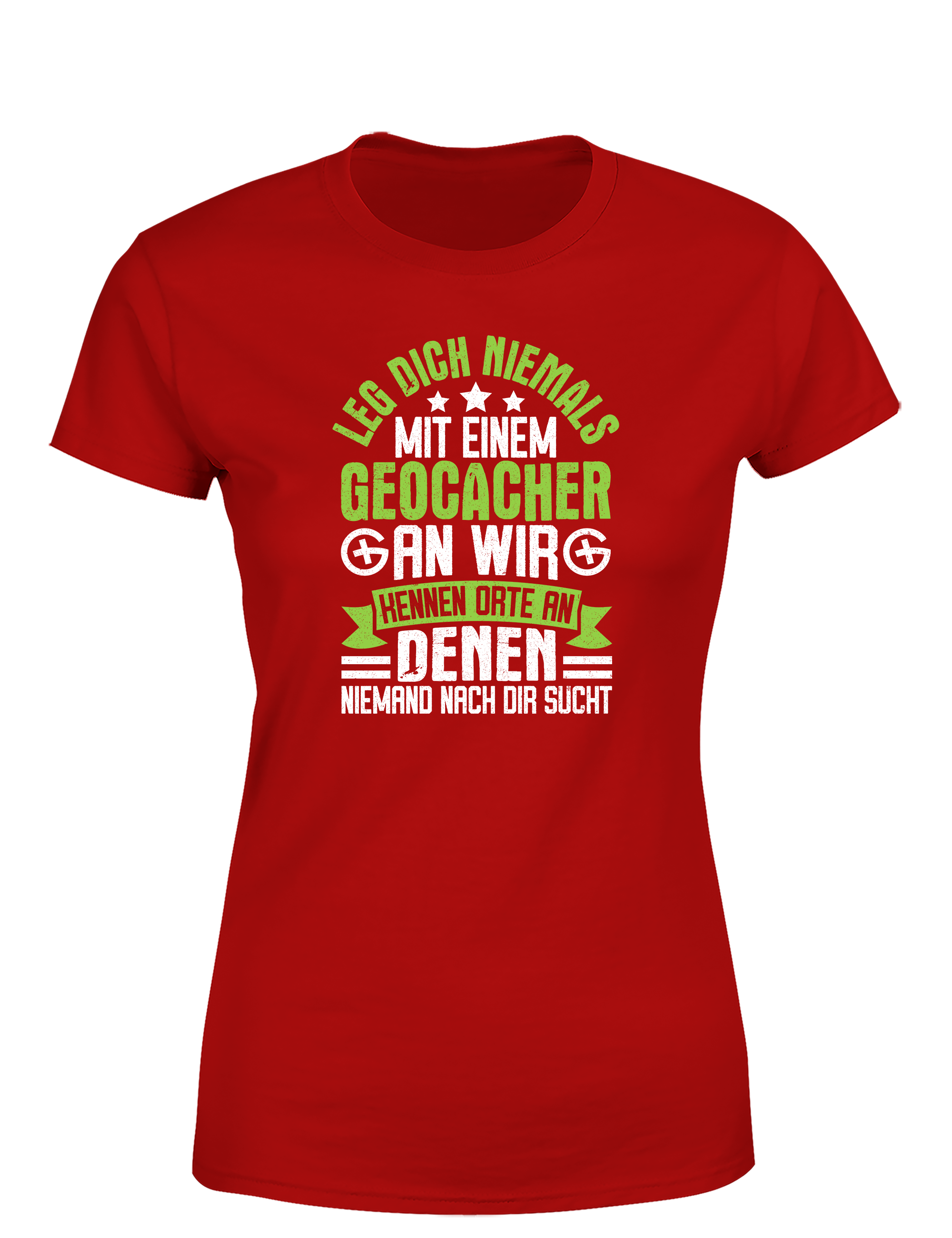 Geocacher Humor – Damen T-Shirt | Lustiges Sprüche-Shirt für Geocacherinnen & Outdoor-Fans