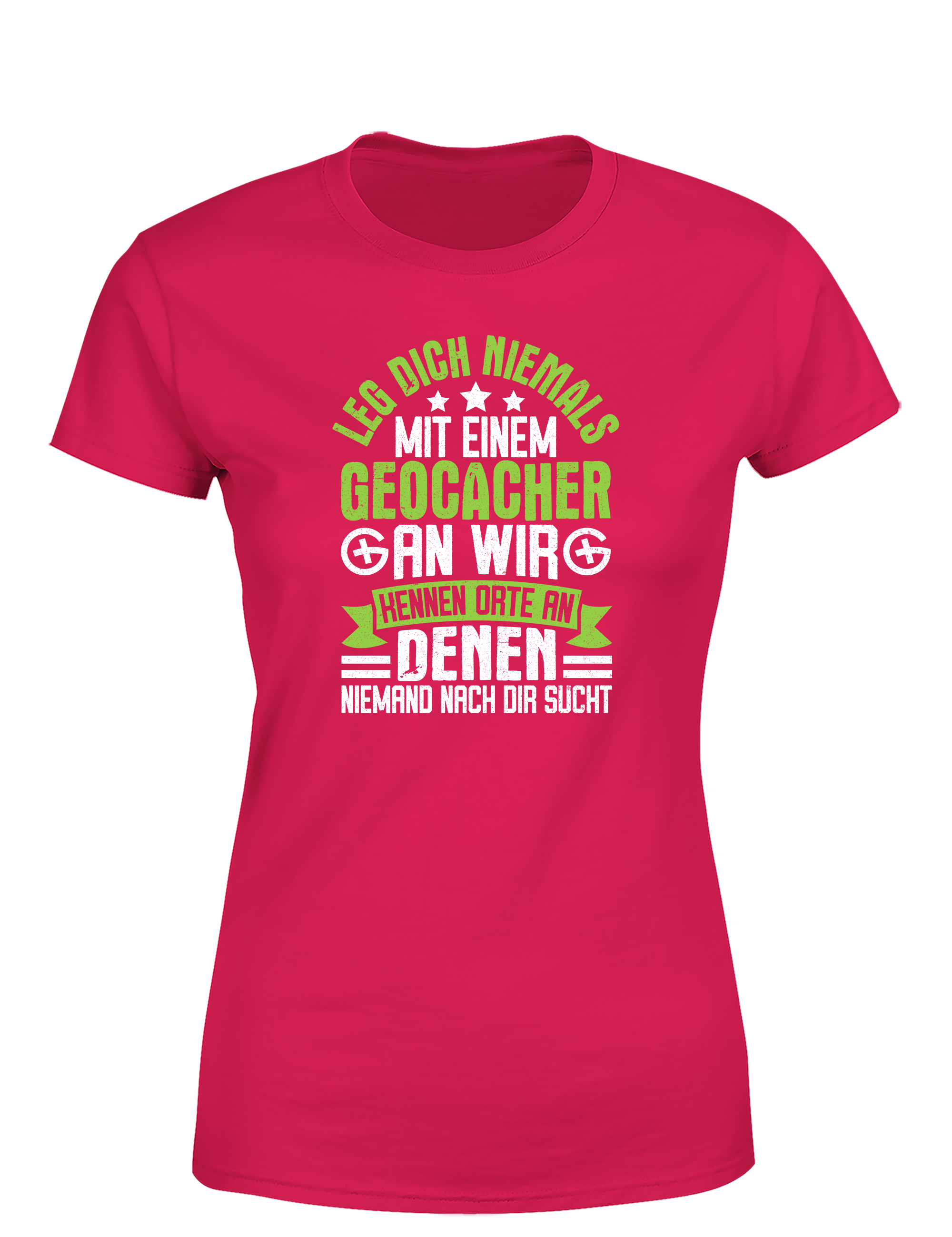 Geocacher Humor – Damen T-Shirt | Lustiges Sprüche-Shirt für Geocacherinnen & Outdoor-Fans