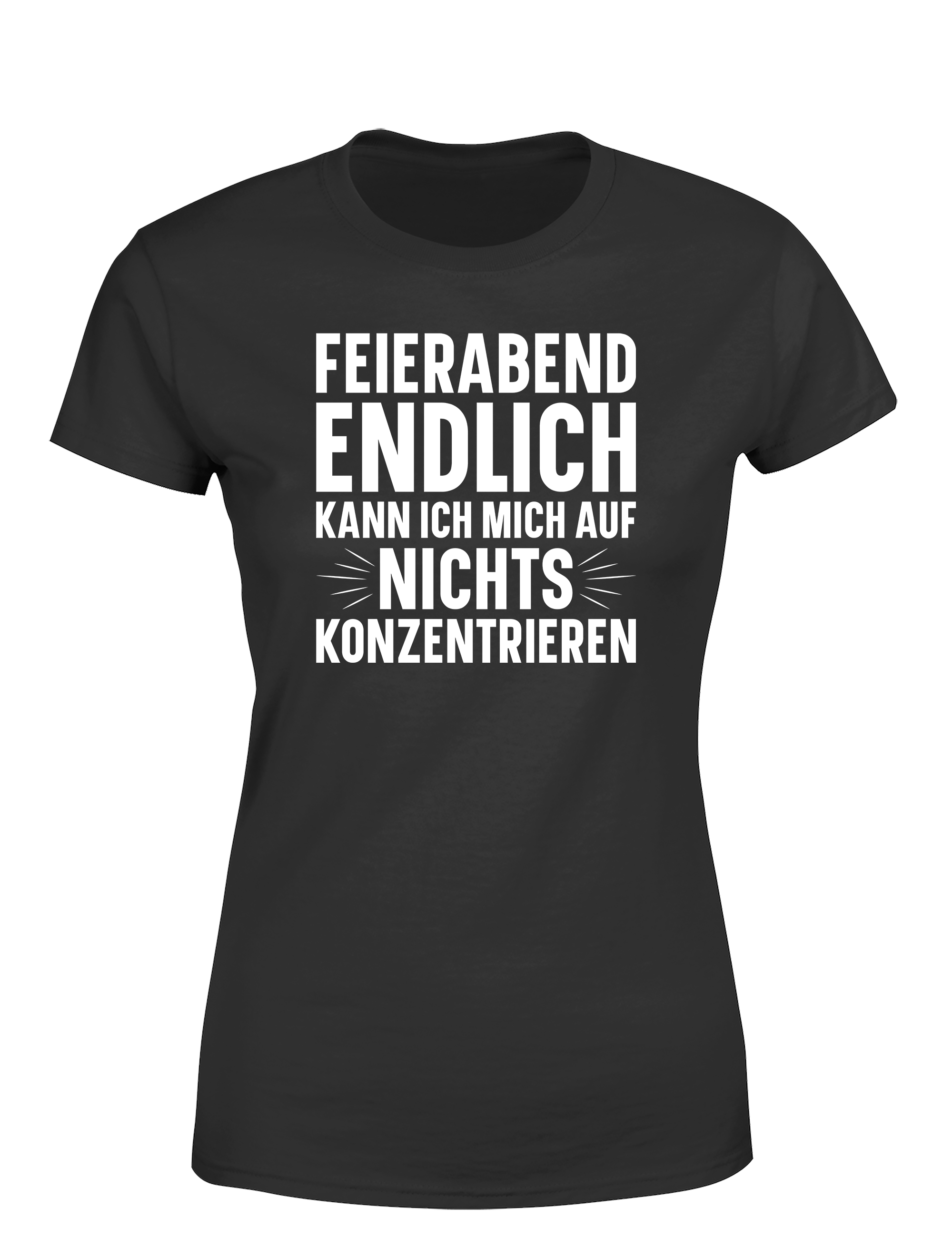 Feierabend Humor – Damen T-Shirt „Endlich kann ich mich auf nichts konzentrieren“ | Lustiges Shirt für Büroqueens & Schlafprinzessinnen