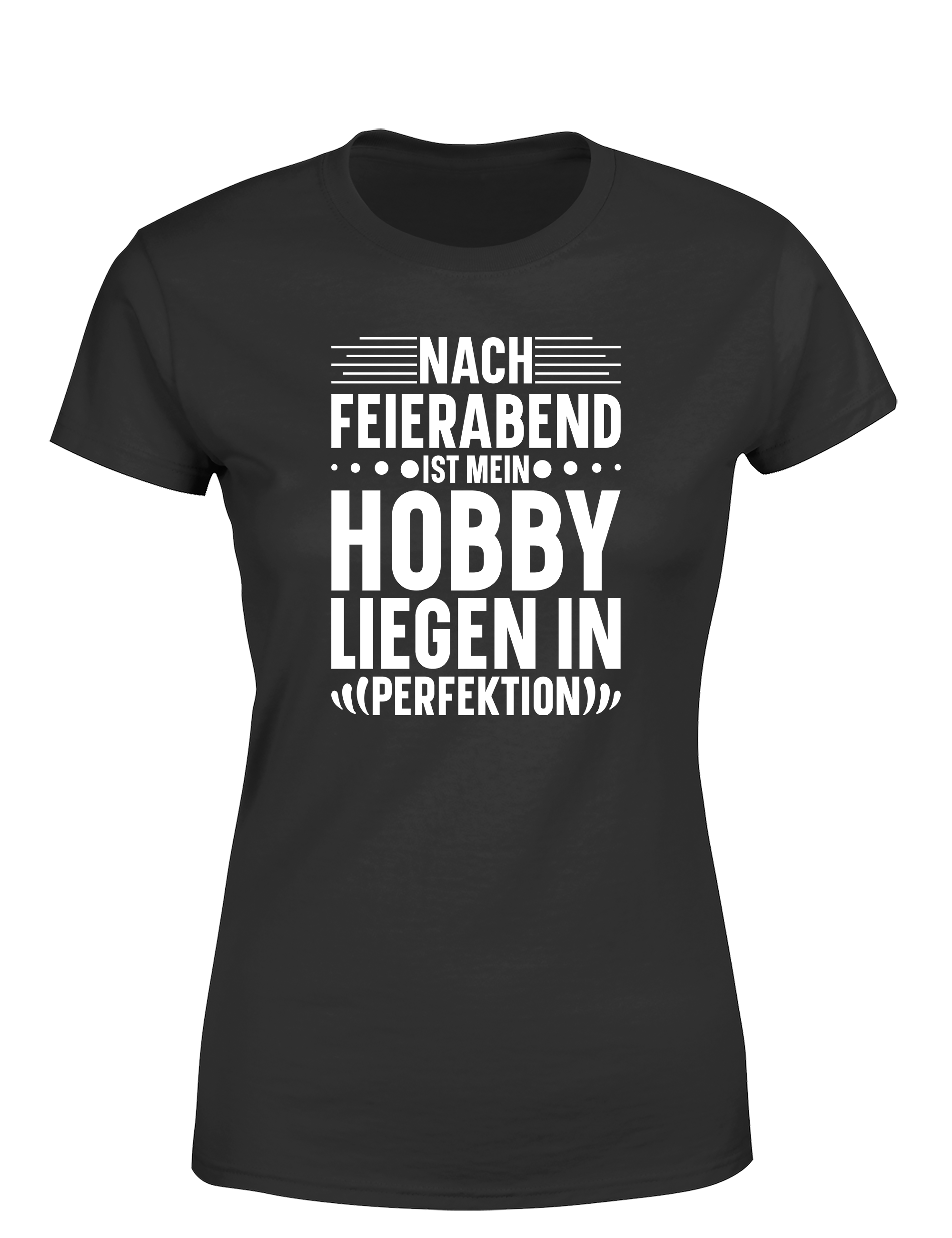 Nach Feierabend – Damen T-Shirt „Liegen in Perfektion“ | Lustiges Shirt für Couch-Queens & Relax-Fans