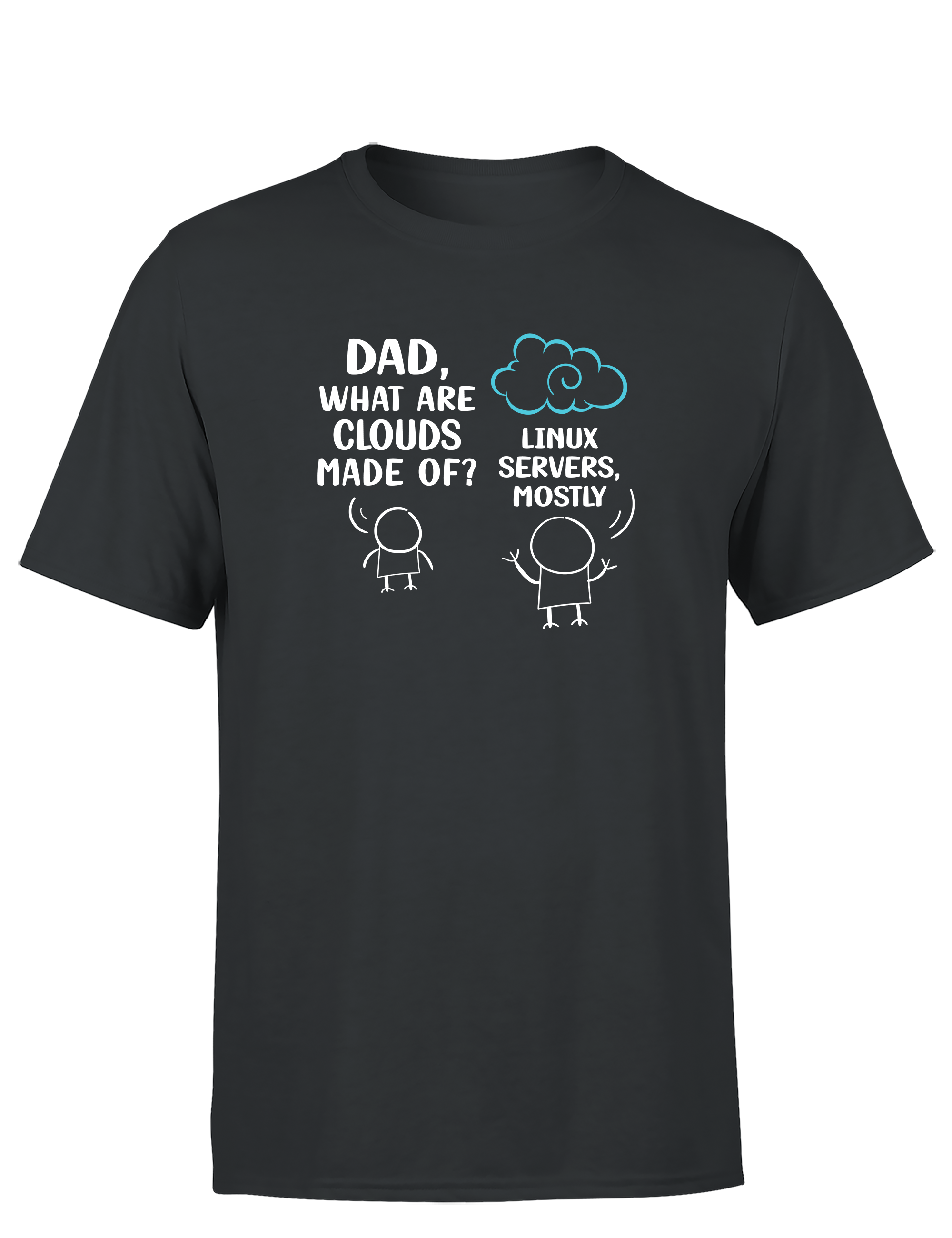 Dad, What Are Clouds Made Of? Linux Servers Mostly – Lustiges Nerd Herren T-Shirt für Sysadmins, Entwickler & IT-Fans