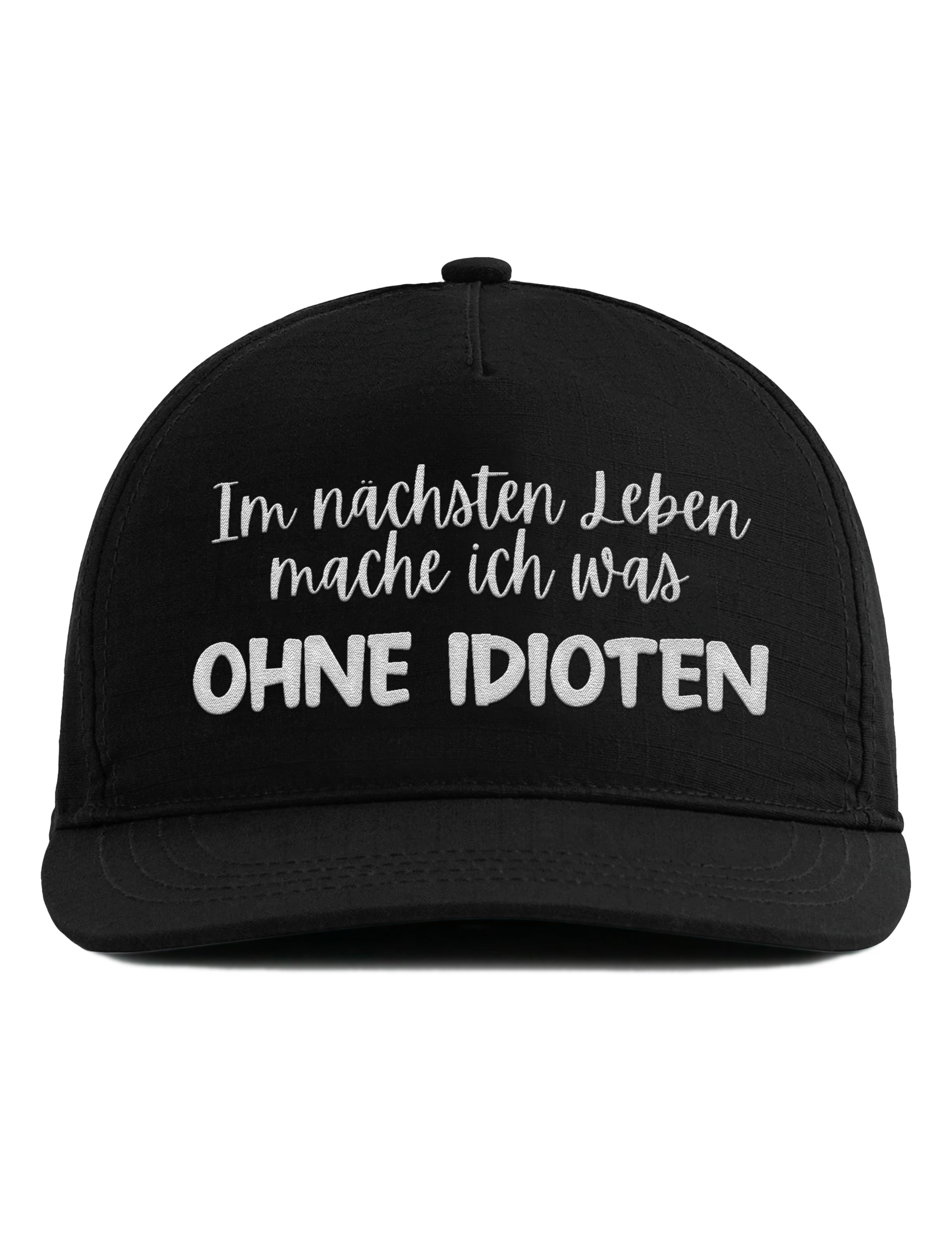 Snapback Cap – Im nächsten Leben mache ich was ohne Idioten – Unisex Basecap - Bestickt