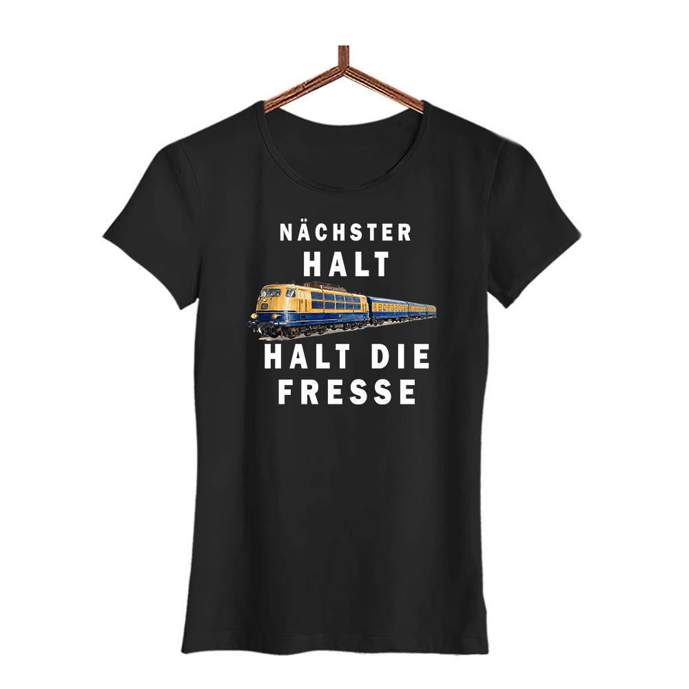 Damen T-Shirt Nächster Halt, halt die Fresse