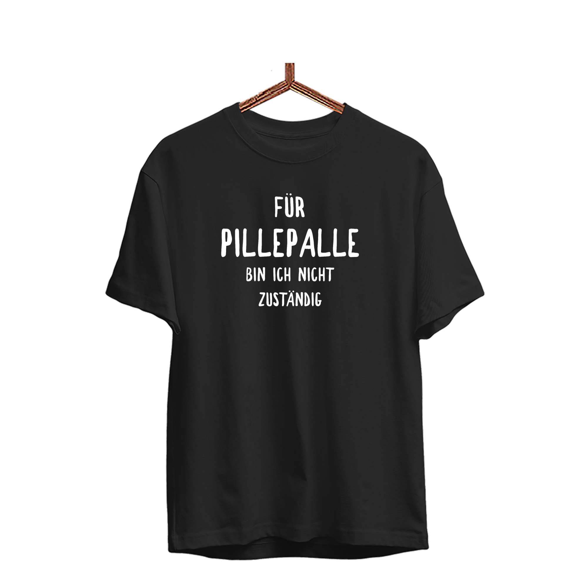 Herren T-Shirt Für Pillepalle bin ich nicht zuständig