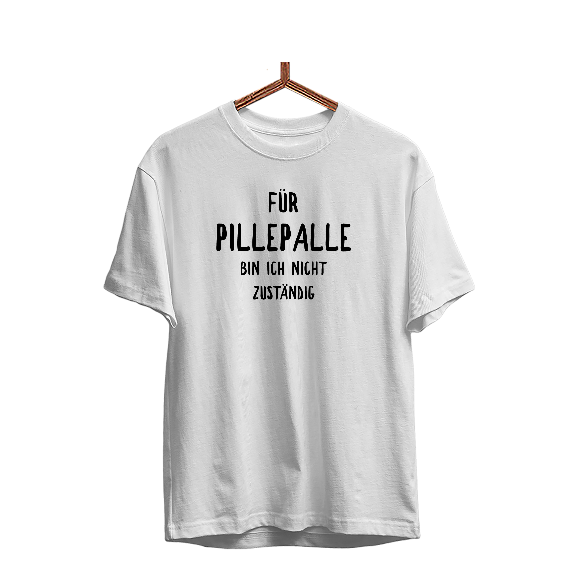 Herren T-Shirt Für Pillepalle bin ich nicht zuständig