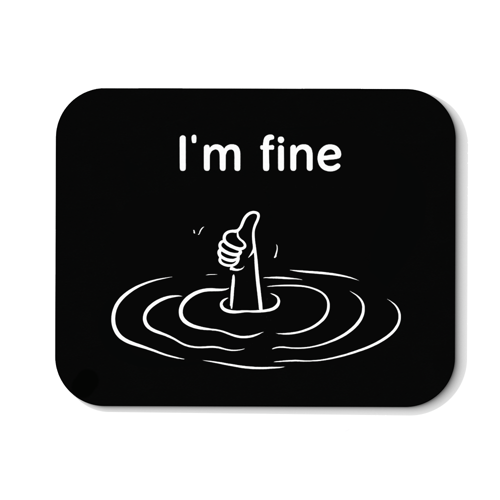 Mousepad Im fine