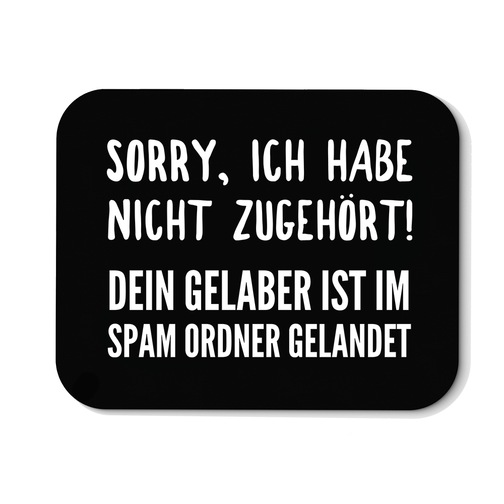 Mousepad Sorry ich habe nicht zugehört
