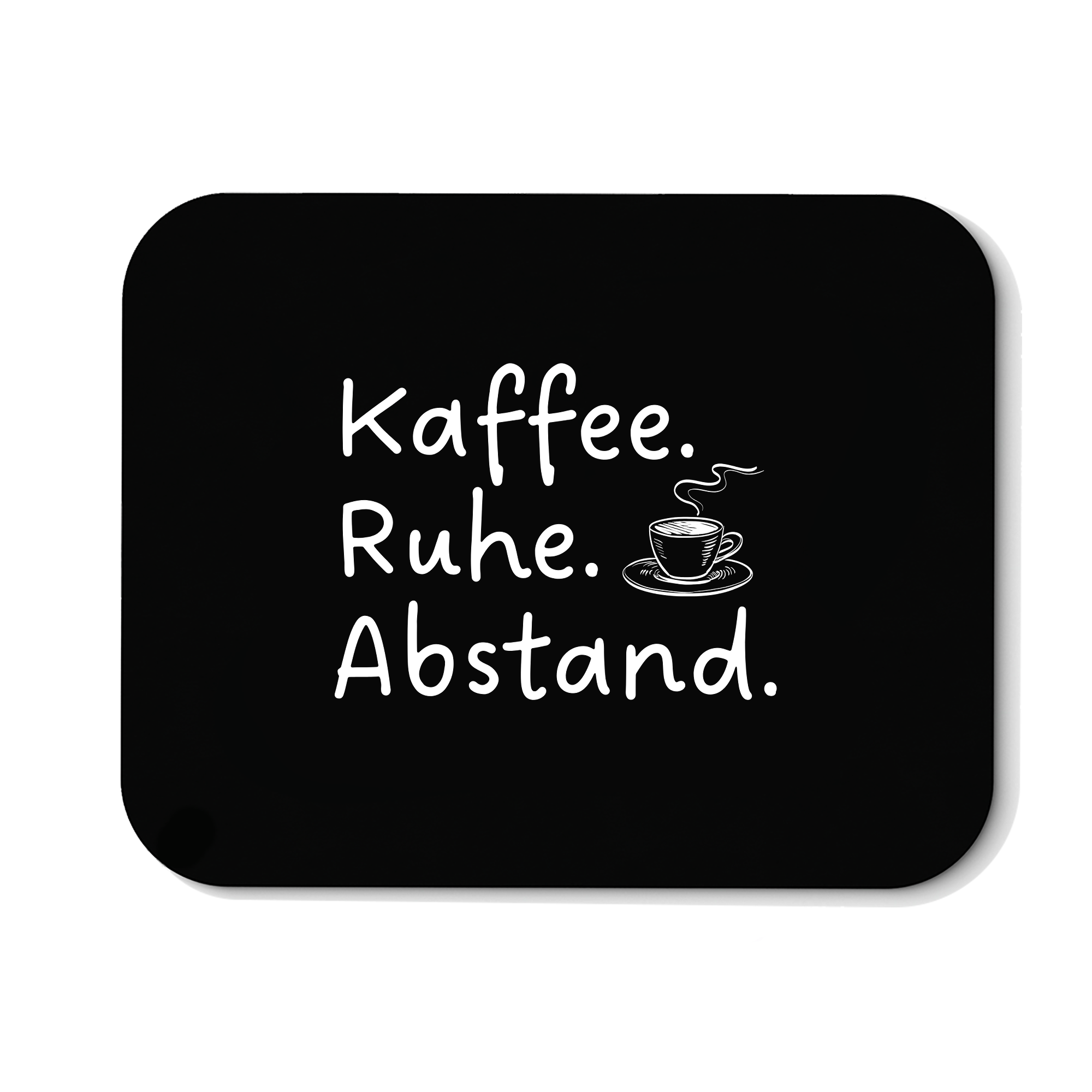 Mousepad Kaffee Ruhe Abstand