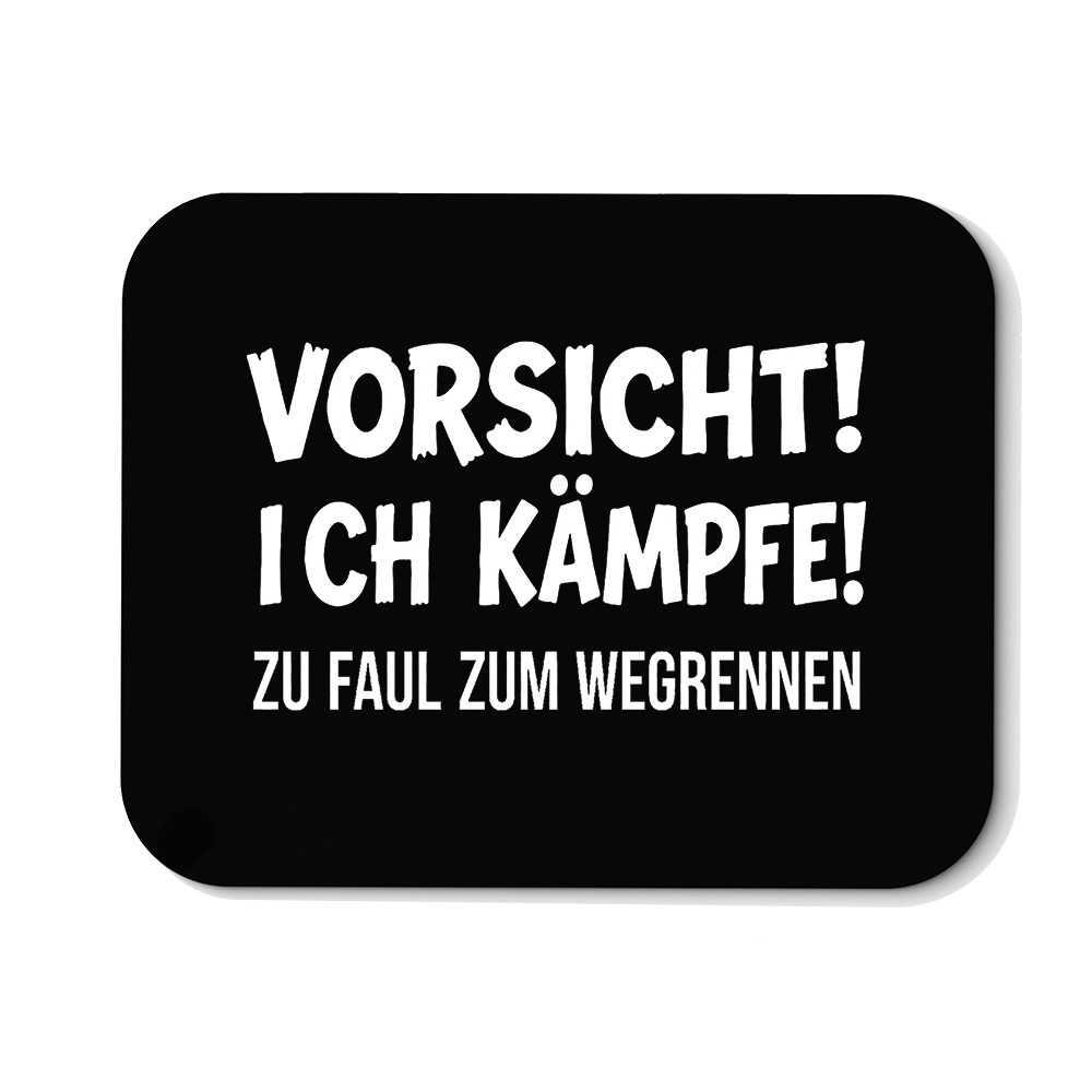 Mousepad Vorsicht! Ich kämpfe!