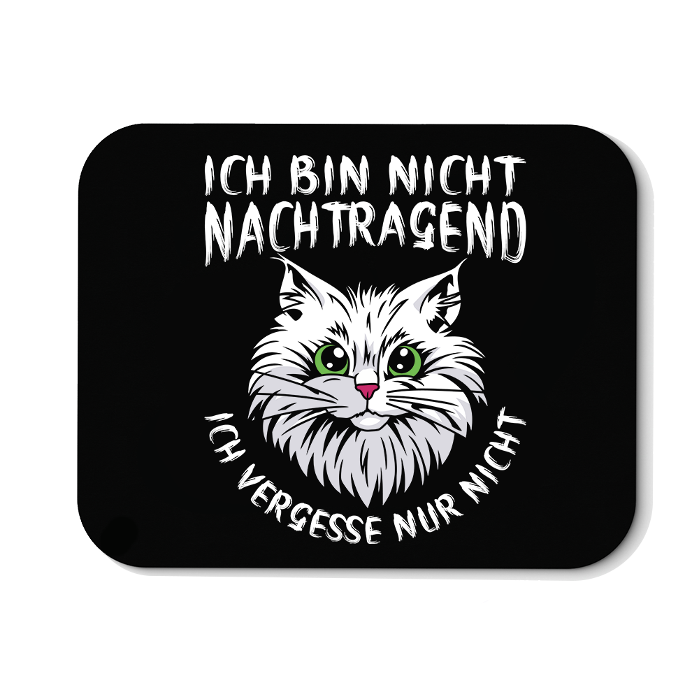 Mousepad Ich bin nicht nachtragend