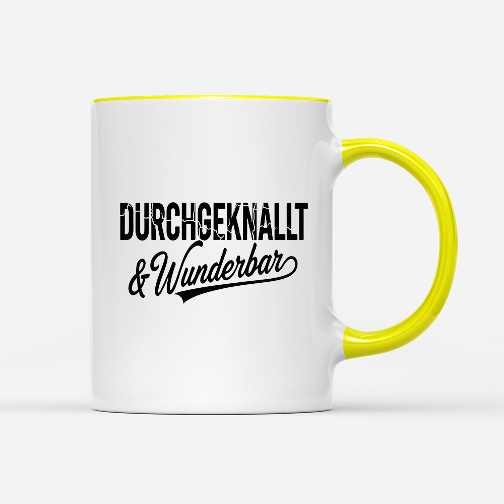 Tasse Durchgeknallt und Wunderbar