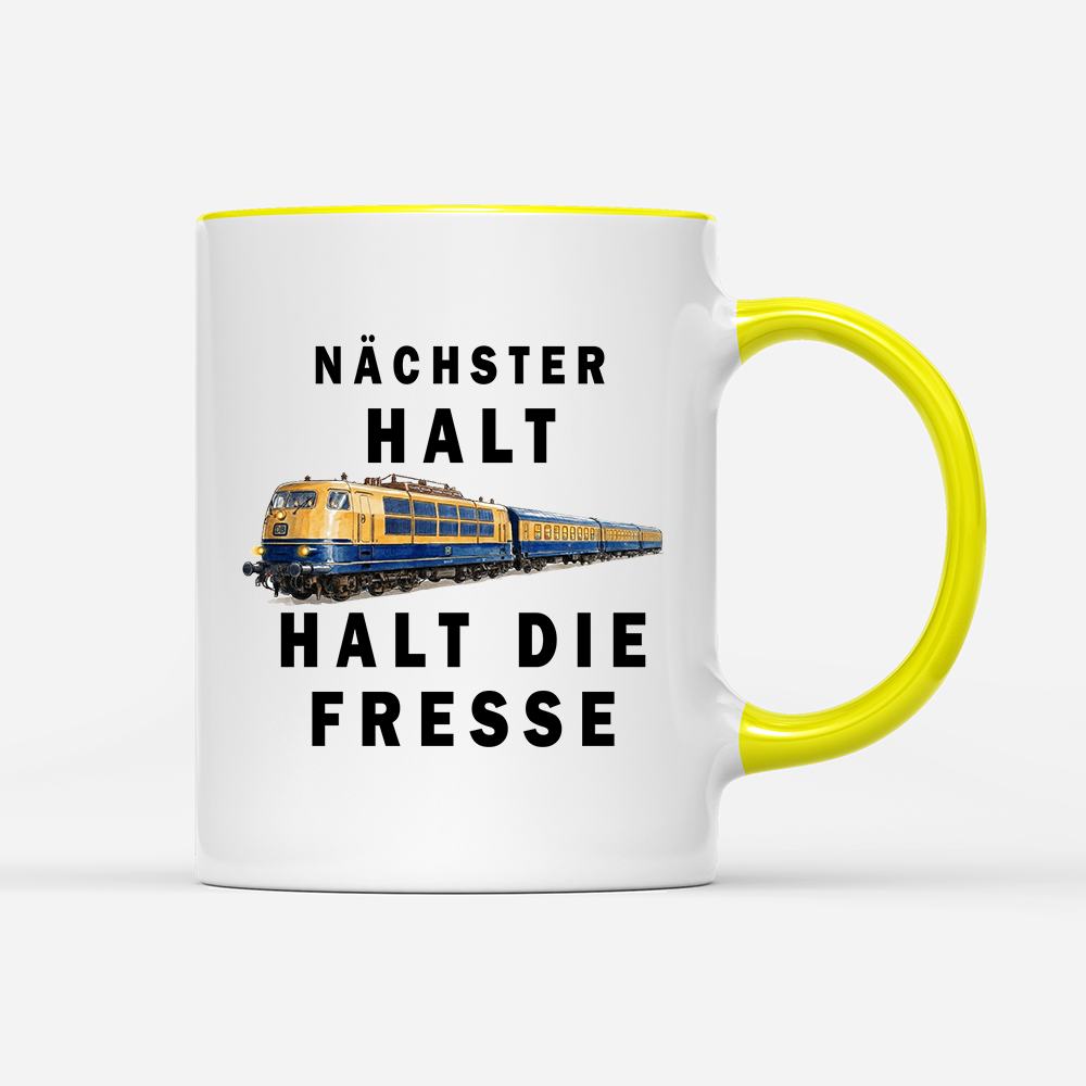 Tasse Nächster Halt, halt die Fresse