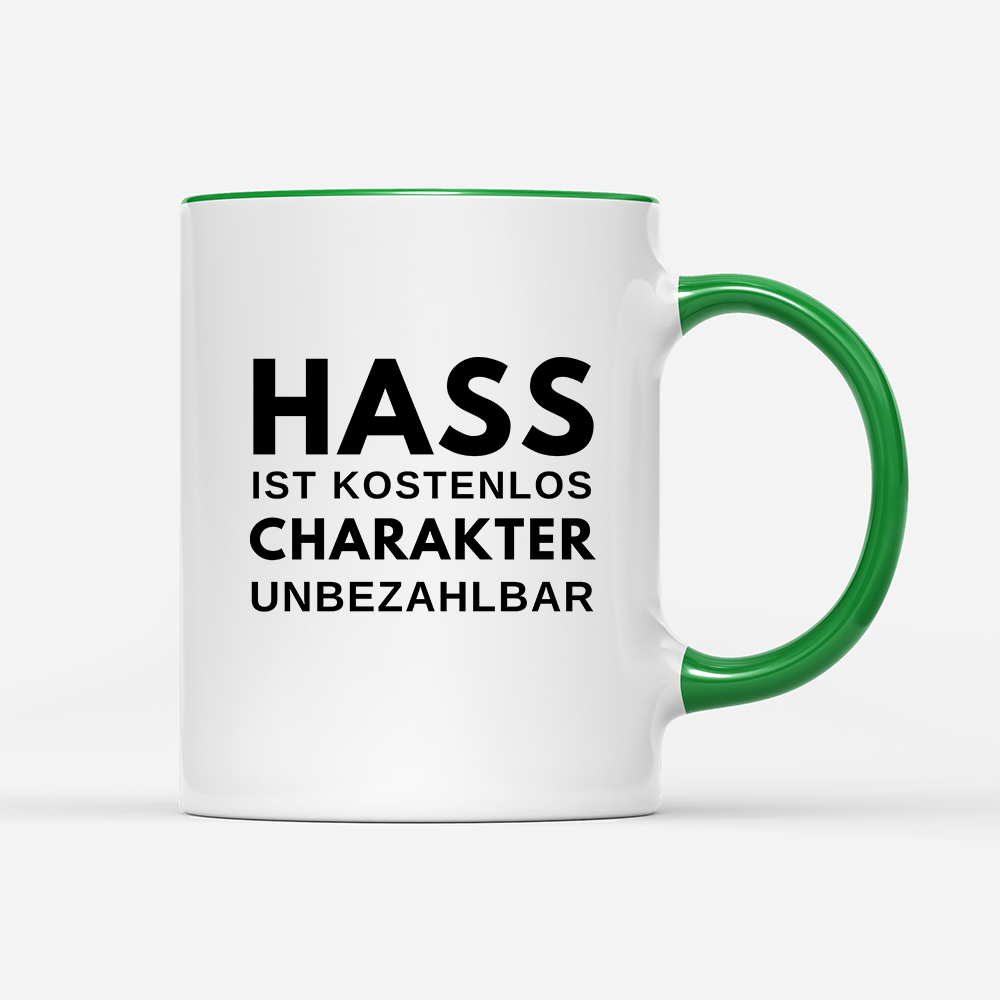 Tasse Hass ist kostenlos Charakter unbezahlbar