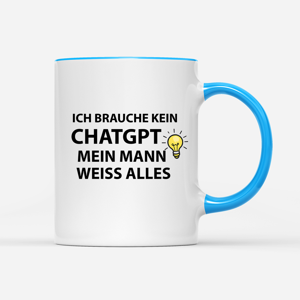 Tasse Ich brauche kein ChatGPT mein Mann weiß alles