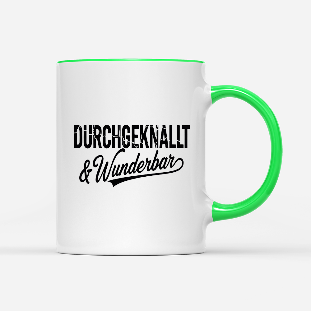 Tasse Durchgeknallt und Wunderbar