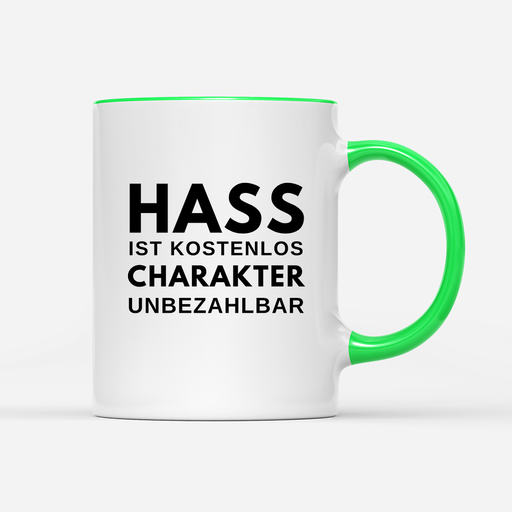 Tasse Hass ist kostenlos Charakter unbezahlbar