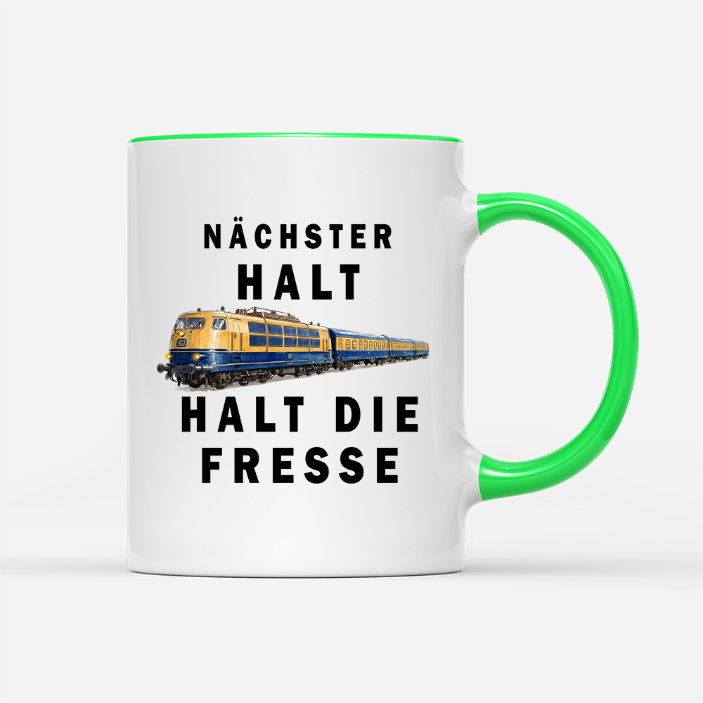 Tasse Nächster Halt, halt die Fresse