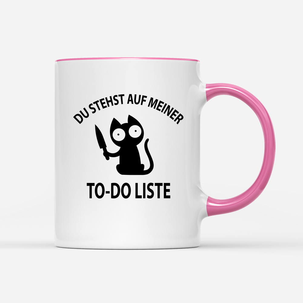Tasse Du stehst auf meiner To-do-Liste