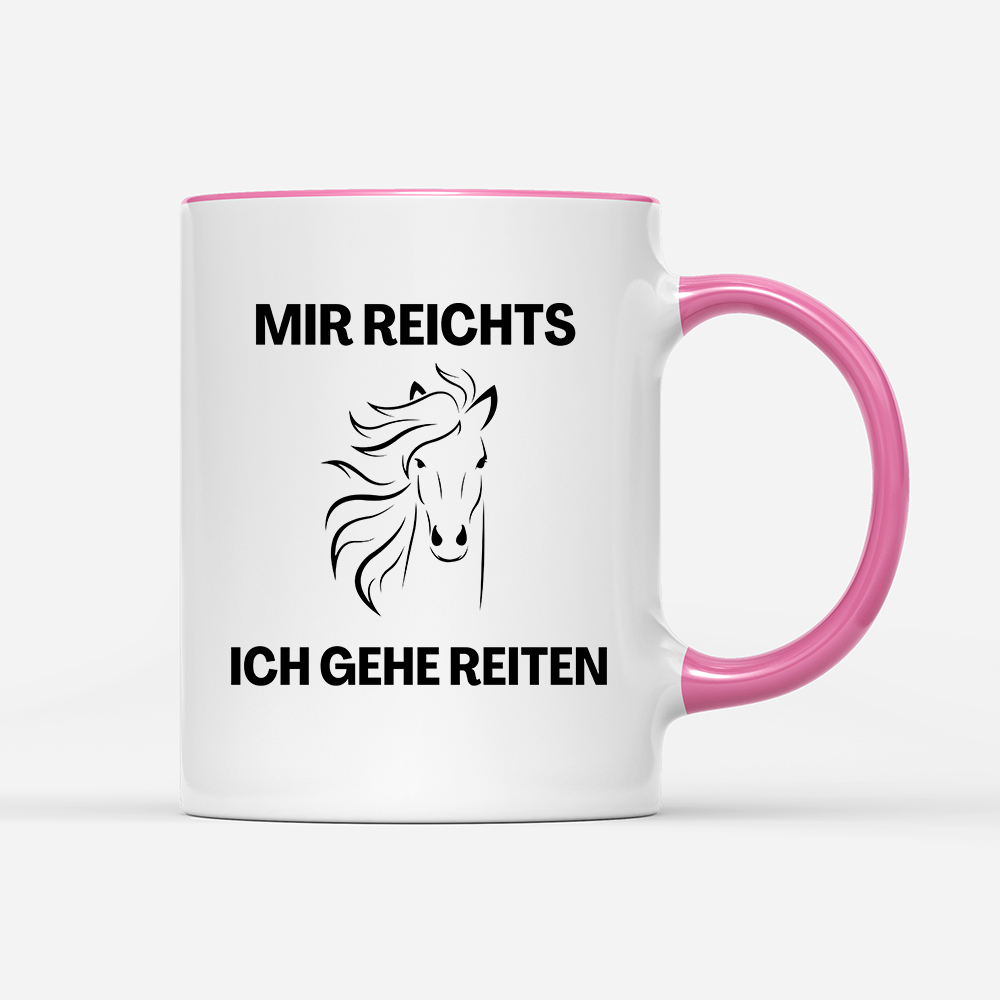 Tasse Mir reichts ich gehe Reiten
