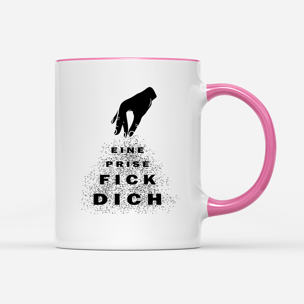Tasse Eine Prise fick dich