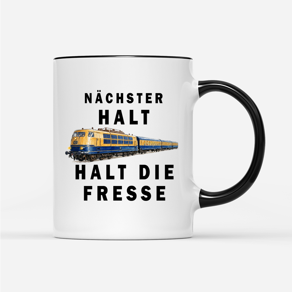 Tasse Nächster Halt, halt die Fresse
