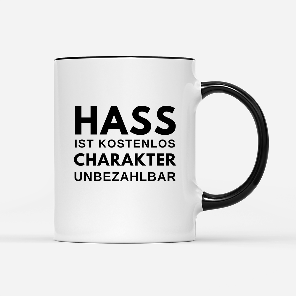 Tasse Hass ist kostenlos Charakter unbezahlbar