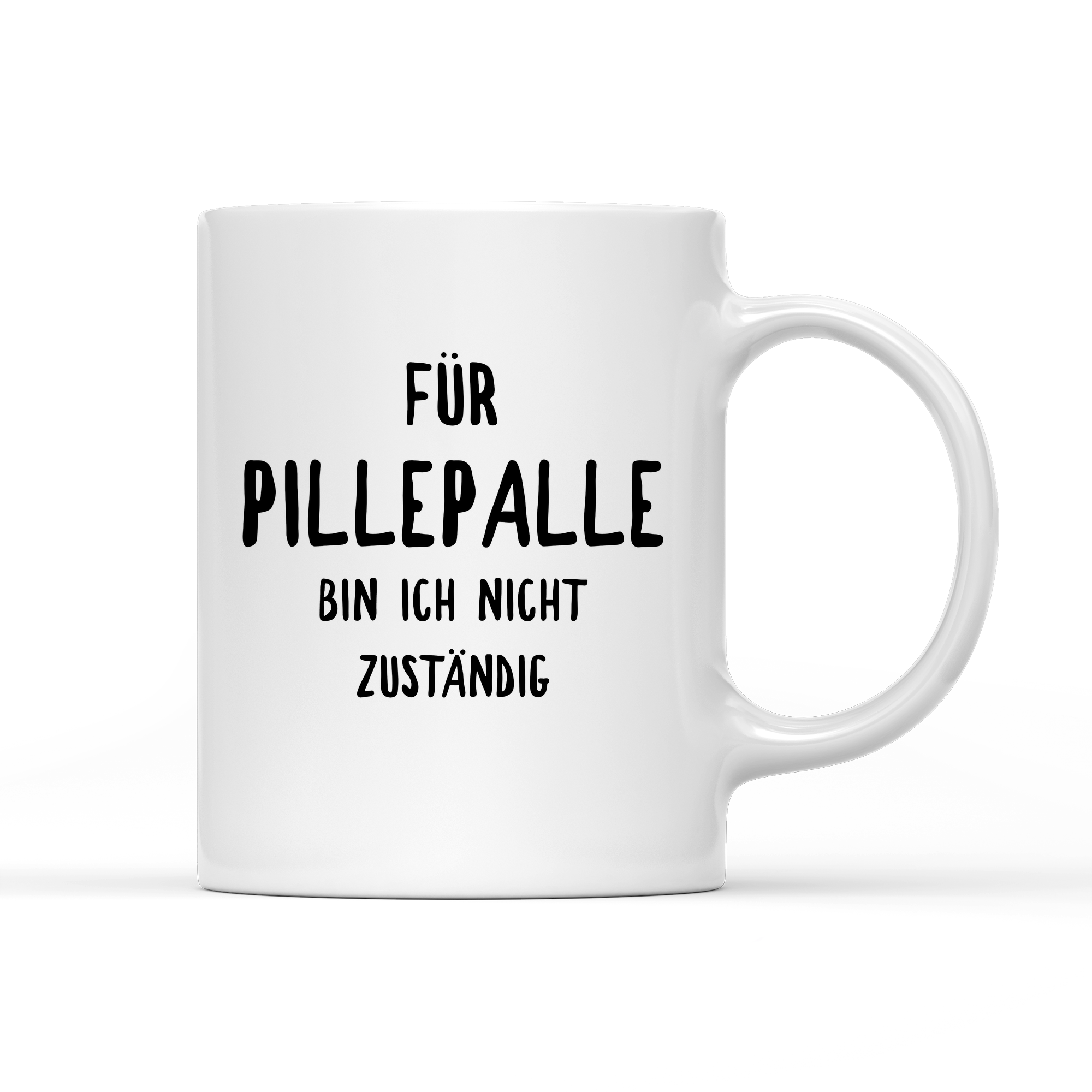Tasse Für Pillepalle bin ich nicht zuständig