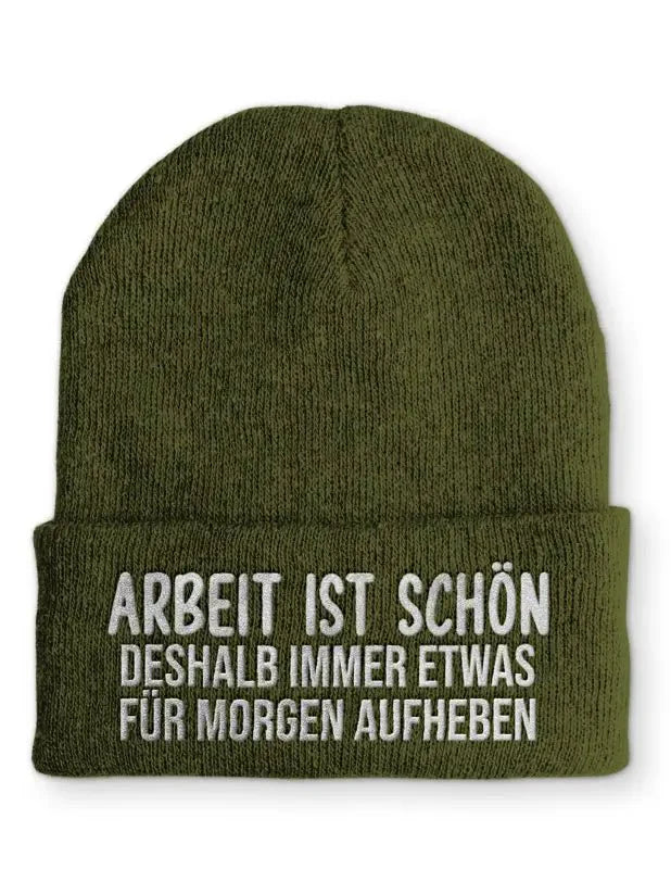 Arbeit ist schön deshalb immer etwas für morgen aufheben Statement Beanie Mütze mit Spruch - tshirtladen - Mütze