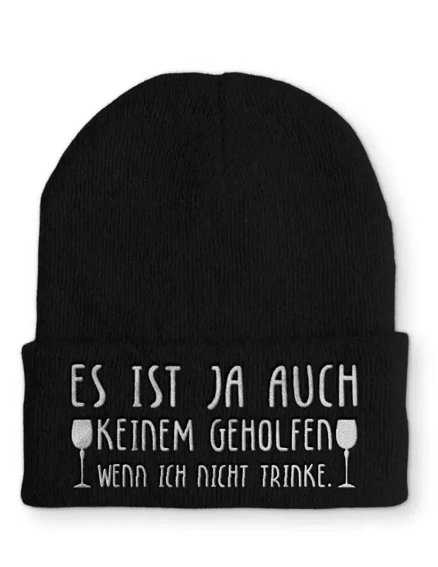 Beanie Mütze Es ist ja auch keinem geholfen wenn ich nicht trinke. Statement Beanie Mütze mit Spruch - tshirtladen -