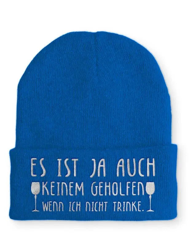 Beanie Mütze Es ist ja auch keinem geholfen wenn ich nicht trinke. Statement Beanie Mütze mit Spruch - tshirtladen -