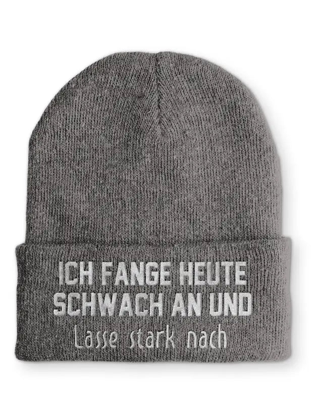 Beanie Mütze Ich fange heute schwach an und lasse stark nach Statement Beanie Mütze mit Spruch - tshirtladen -