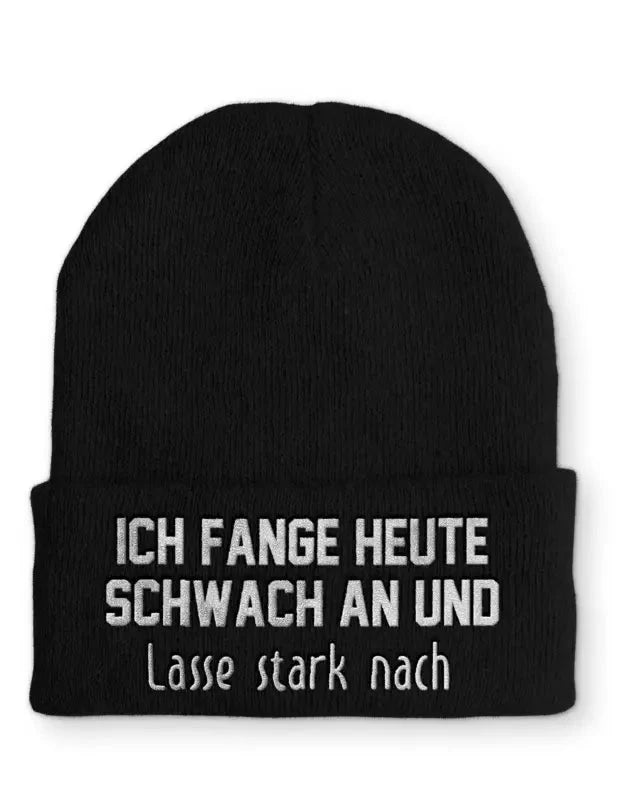 Beanie Mütze Ich fange heute schwach an und lasse stark nach Statement Beanie Mütze mit Spruch - tshirtladen -