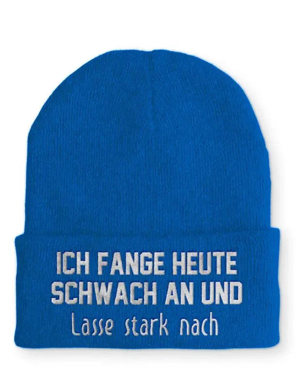 Beanie Mütze Ich fange heute schwach an und lasse stark nach Statement Beanie Mütze mit Spruch - tshirtladen -