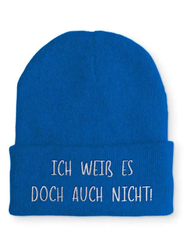 Beanie Mütze Ich weiß es doch auch nicht! Statement Beanie Mütze mit Spruch - tshirtladen -