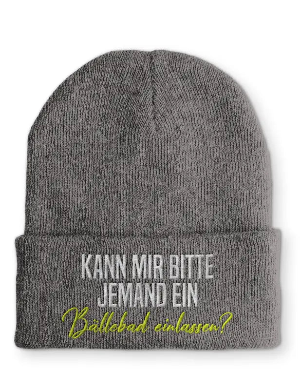 Beanie Mütze Kann mir bitte jemand ein Bällebad einlassen? nach Statement Beanie Mütze mit Spruch - tshirtladen -
