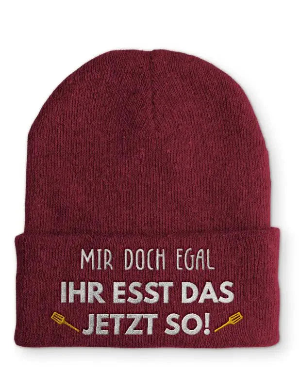 Beanie Mütze Mir doch egal Ihr esst das jetzt so! Statement Beanie Mütze mit Spruch - tshirtladen -