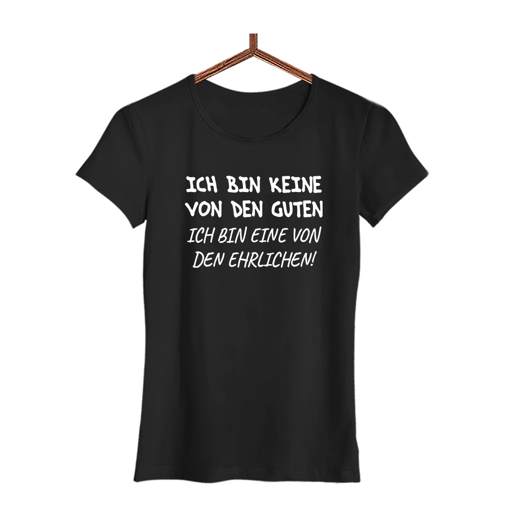 Damen T-Shirt Ich bin keine von den guten - Schwarzer - Kaffee
